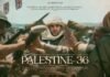 PALESTINE 36:   The Film the World Needs to See and How To Find It
