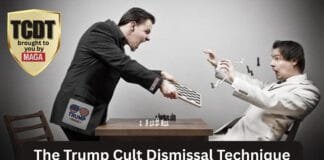 When Logic Fails, Dismissal Begins: The Trump Cult Dismissal Technique (TCDT)