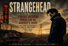 STRANGEHEAD: Finding Meaning When You’re Nobody’s Hero